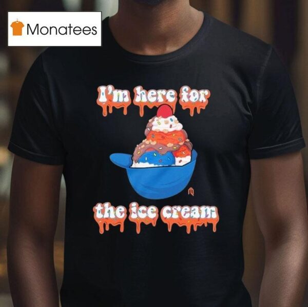 New York Mets I M Here For The Ice Cream Helme T Shirt
