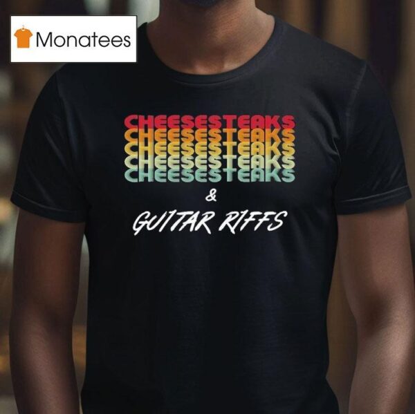 Nick Perri Cheesesteaks And Guitar Riffs T Shirt