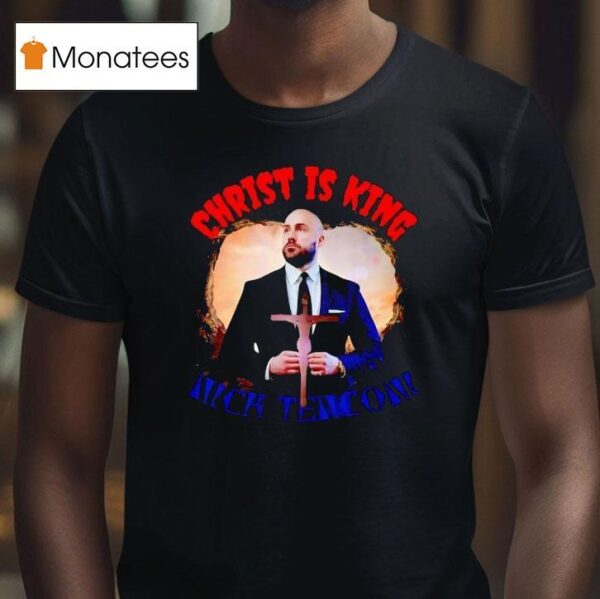Nick Tenconi Christ Is King T Shirt