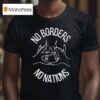 No Borders No Nations Anti Fascist Hands T Shirt