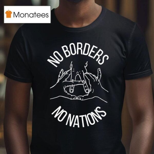 No Borders No Nations Anti Fascist Hands T Shirt