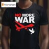 No More War Plant Dove T Shirt