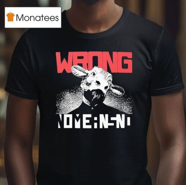Nomeansno Wrong T Shirt