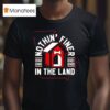 Nothin Finer In The Land T Shirt