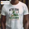 Notre Dame Vs Miami Hurricanes Hard Rock Stadium Miami Gardens Fl T Shirt