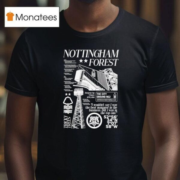 Nottingham Forest I Wouldn T Say I Was The Best Manager In The Business But I Was In The Top Me T Shirt