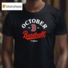 October Boston Red Sox Baseball Postseason T Shirt