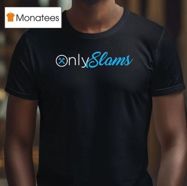 Only Slams Onlyfans T Shirt