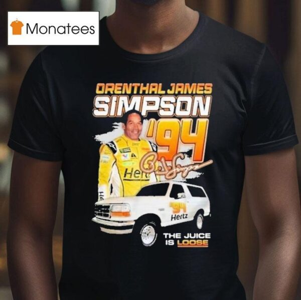 Orenthal James Simpson Oj The Juice Is Loose Racing T Shirt