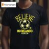 Orlando City Sc Mls X Ted Lasso Believe T Shirt
