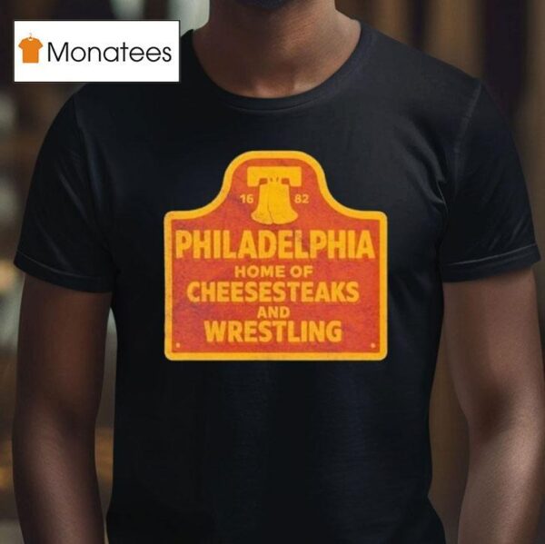 Philadelphia Phillies Cheesesteaks And Wrestling Philly T Shirt