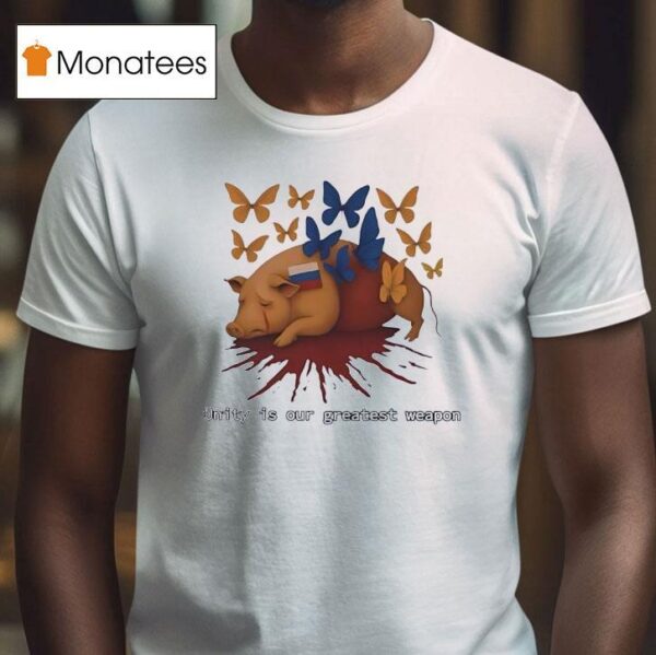 Pig Unity Is Our Greatest Weapon T Shirt