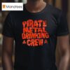 Pirate Metal Drinking Crew T Shirt