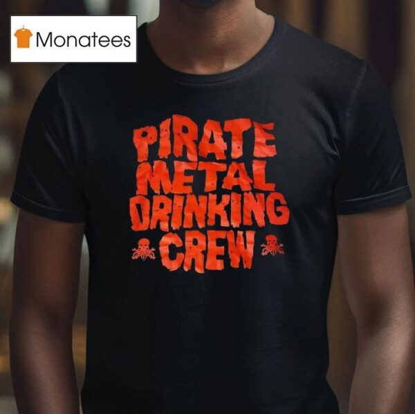 Pirate Metal Drinking Crew T Shirt