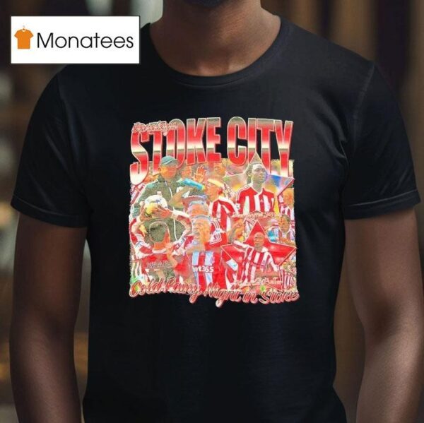 Prime Barclays Stoke City Cold Rainy Night In Stoke T Shirt