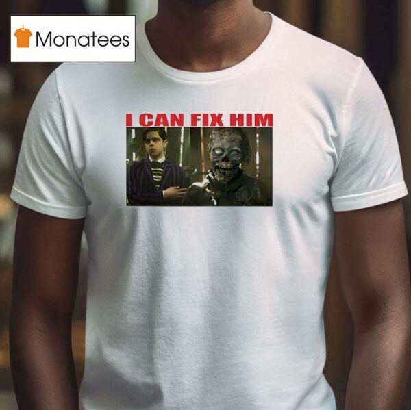 Pugsley Addams And Tyler Galpin I Can Fix Him T Shirt