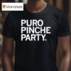 Puro Pinche Party T Shirt