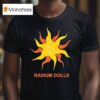 Radium Dolls Scorching Hea T Shirt