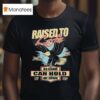 Raised To Life No Grave Can Hold Me Down Jesus Loves You Eagle T Shirt