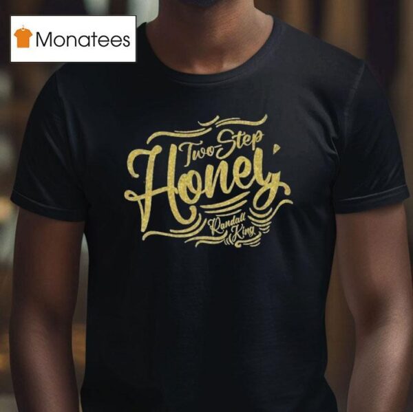 Randall King Two Step Honey T Shirt