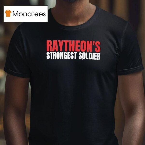 Raytheon S Strongest Solder T Shirt