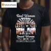 Real Women Love Football Smart Women Love The Cincinnati Bengal Signatures Players And Coach T Shirt