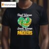 Real Women Love Football Smart Women Love The Green Bay Packers Football T Shirt