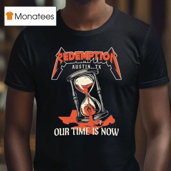 Redemption Our Time Is Now Austin Tx Hourglass Metal T Shirt