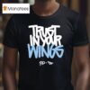 Ron Draper X Paper Planes Trust In Your Wings T Shirt