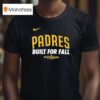 San Diego Padres Built For Fall Post Season T Shirt