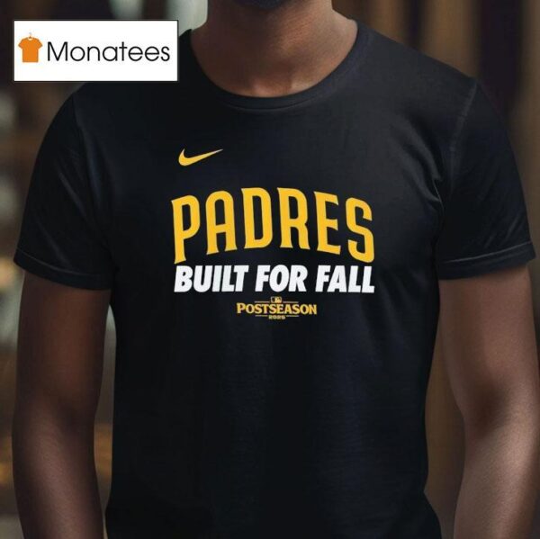 San Diego Padres Built For Fall Post Season T Shirt
