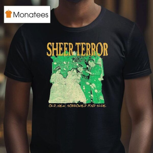 Sheer Terror Old New Borrowed And Blue T Shirt