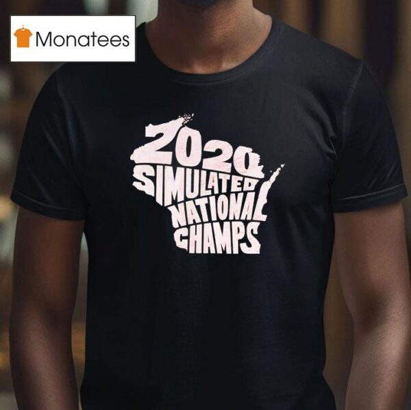 Simulated National Champs Wisconsin Badgers Simulated National Champs Wisconsin Badgers T Shirt