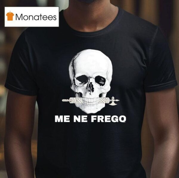 Skull Me Ne Frego T Shirt