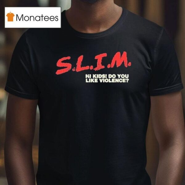 Slim Hi Kids Do You Like Violence Death Of Slim Shady Album Eminem T Shirt