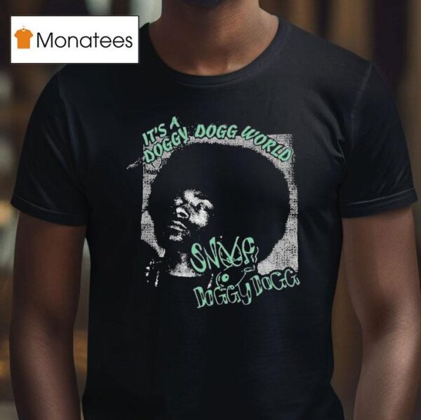 Snoop Dogg It S A Doggy Dogg World Twelve Thirn T Shirt
