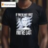 Spencers If You Are Not First Talladega Nights T Shirt