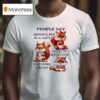 Squirrel People Say Growing Old Is A Gift I D Like To Return Mine T Shirt