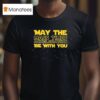 Star Wars May The Mass Times Acceleration Be With You T Shirt