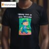 Stay Out Of The Woods Canada Maple Leaf T Shirt