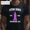 Stew York Syracuse Ny Est T Shirt