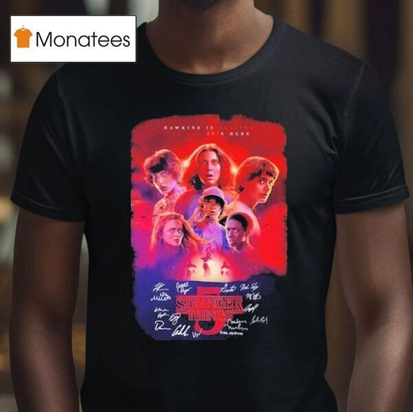 Stranger Things Season Hawkins Is Falling The End It S Here Signatures T Shirt
