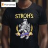 Stroh S Since T Shirt