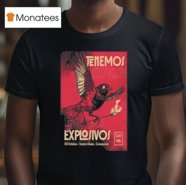Tenemos Explosivos Teatro Lihuen Concepcion October T Shirt