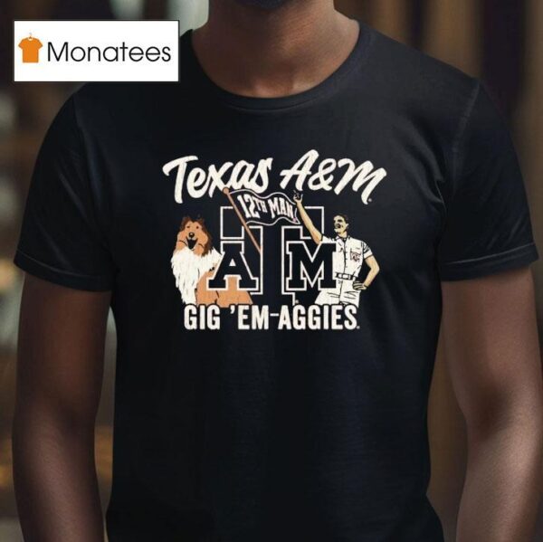 Texas Am Aggies Th Man Gig Em Aggies T Shirt