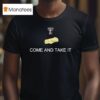 Texas Tech Red Raiders Come And Take The Tortillas T Shirt