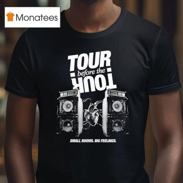 The Band Camino Tour Before The Tour Small Rooms Big Feelings T Shirt
