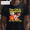 The Cia Associated The Taco Bell Dog T Shirt