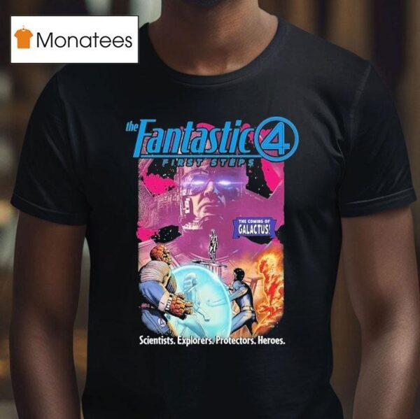 The Coming Of Galactus The Fantastic First Steps Scientists Explorers Protectors Heroes T Shirt