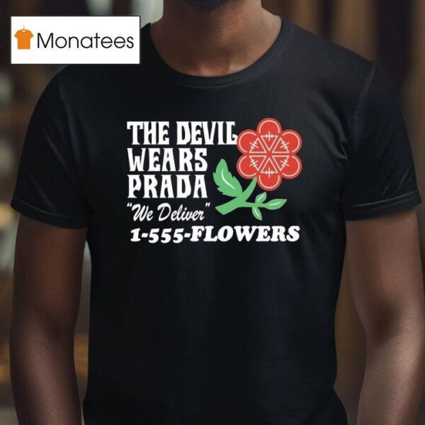 The Devil Wears Prada We Deliver Flowers Floris T Shirt